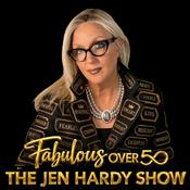 Fabulous Over 50: The Jen Hardy Podcast