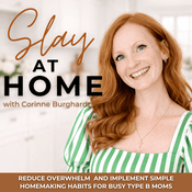 The Slay At Home Podcast | Simple Homemaking Habits For Cleaning, Decluttering, Routines, Habits for Busy Moms
