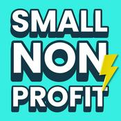 Small Nonprofit: Fundraising Tips, Leadership Strategies, and Community-Centric Solutions