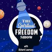 The Spiritual Freedom Show with Richard Lawrence – Awaken Your Chakras, Unlock Your Psychic Powers and Discover True Spirituality