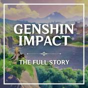 Genshin Impact: The Full Story [Fan-Made Audiobook]