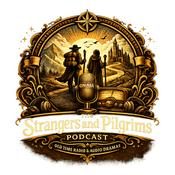 The Strangers and Pilgrims Podcast