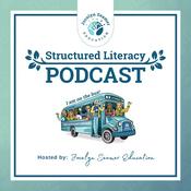The Structured Literacy Podcast