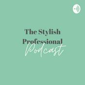 The Stylish Professional Podcast