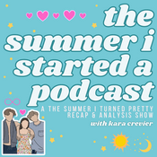 The Summer I Started A Podcast: A The Summer I Turned Pretty Recap Show with Kara Crevier