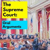 The Supreme Court: Oral Arguments