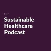 The Sustainable Healthcare Podcast