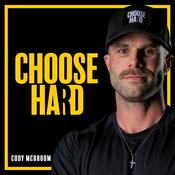 Choose Hard with Cody McBroom