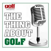 The Thing About Golf Podcast