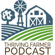 The Thriving Farmer Podcast