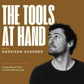 The Tools at Hand with Harrison Gardner