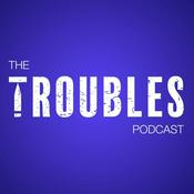 The Troubles Podcast