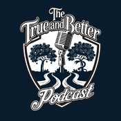The True And Better Podcast