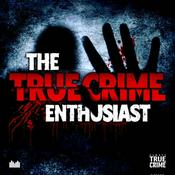 The True Crime Enthusiast Podcast