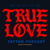 The True Love Tattoo Podcast