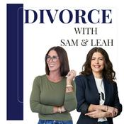 Divorce with Sam and Leah
