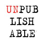 The Unpublishable Podcast