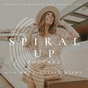 The SPIRAL UP Podcast with Dr. LaChelle Wieme