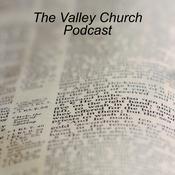The Valley Church Podcast