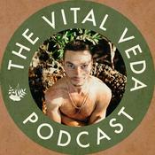 The Vital Veda Podcast: Ayurveda | Vedic Wisdom | Holistic Health & Natural Healing