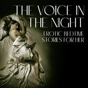 The Voice In The Night: Erotic Bedtime Stories For Her