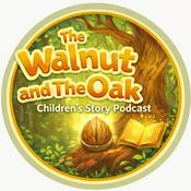 The Walnut and The Oak Children’s Storytelling Podcast