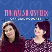 The Walsh Sisters: The Official Podcast