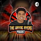 THE WAYNE AYERS PODCAST
