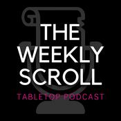 The Weekly Scroll Tabletop Podcast