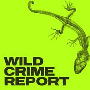 The Wild Crime Report Podcast