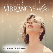 The Women's Vibrancy Code: Women's Health And Wellness w/ Maraya Brown