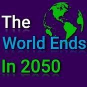 The World Ends in 2050