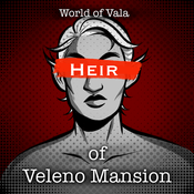 The World of Vala: Heir of Veleno Mansion | A Tabletop Roleplaying Podcast