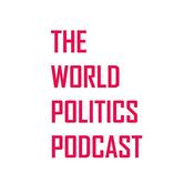 The World Politics Podcast