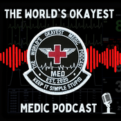 The World’s Okayest Medic Podcast