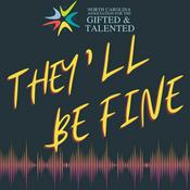 They'll Be Fine: The Premier Podcast for Gifted Education