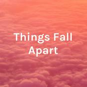 Things Fall Apart - Part 1