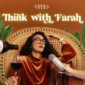 THINK WITH FARAH - Entrepreneuriat, Leadership, Mindset