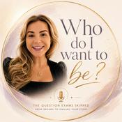 "Who Do I Want To Be?" Podcast