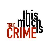 This Much is True Crime