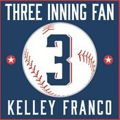 Three Inning Fan - The Podcast with Kelley Franco