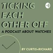 Ticking Each Other Off - A Podcast About Watches