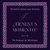 ¿Tienes un Momento? - Mitología Podcast