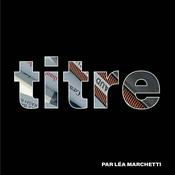 Titre par Léa Marchetti