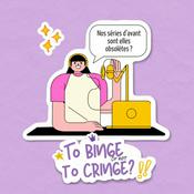 To Binge Or Not To Cringe
