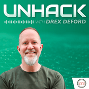 UnHack with Drex DeFord