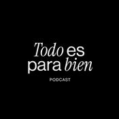 Todo es para bien Podcast