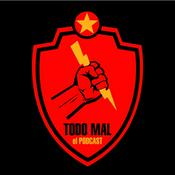 Todo Mal El Podcast