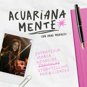 Acuarianamente con Dani Morales