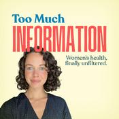 Too Much Information, the women's health podcast